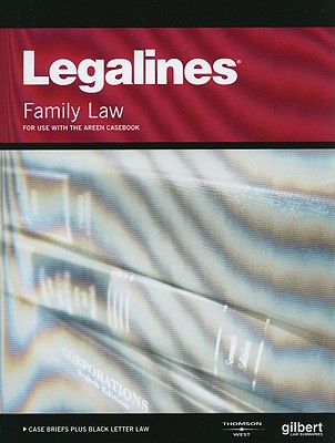 Legalines on Family Law, Keyed to Areen - Academic, West