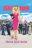 Legally Blonde: Trivia Quiz Book
