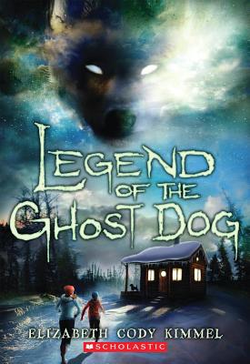 Legend of the Ghost Dog - Kimmel, Elizabeth Cody