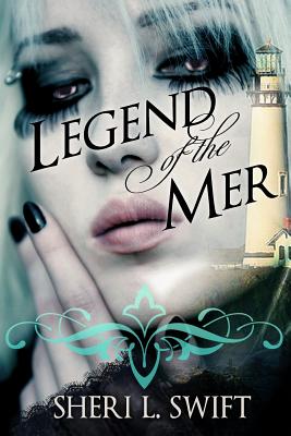 Legend of the Mer - Swift, Sheri L