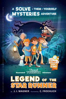 Legend of the Star Runner: A Timmi Tobbson Adventure - Wagner, J I