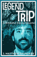 Legend Trip: A Dreadful Penny Novella