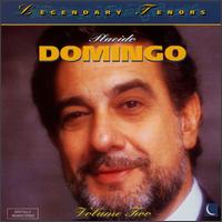 Legendary Tenors: Placido Domingo, Vol. 2 - Enzo Sordello (baritone); Mignon Dunn (mezzo-soprano); Montserrat Caball (soprano); Plcido Domingo (tenor);...