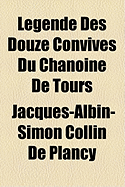 Legende Des Douze Convives Du Chanoine de Tours - Collin De Plancy, Jacques Albin Simon