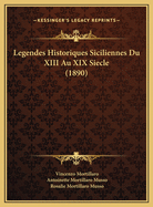 Legendes Historiques Siciliennes Du XIII Au XIX Siecle (1890)
