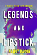 Legends and Lipstick: My Scandalous Stories of Hollywood's Golden Era