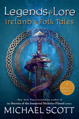 Legends and Lore: Ireland's Folk Tales - Scott, Michael