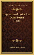 Legends and Lyrics and Other Poems (1858)