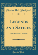 Legends and Satires: From Medival Literature (Classic Reprint)