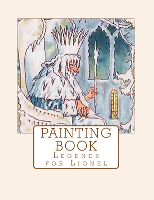 Legends for Lionel Painting Book - Crane, Walter, and Oldenburg, Caroline Von