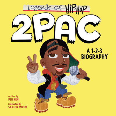 Legends of Hip-Hop: 2pac: A 1-2-3 Biography - Ken, Pen