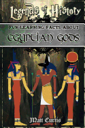 Legends of History: Fun Learning Facts about Egyptian Gods: Illustrated Fun Learning for Kids