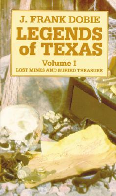 Legends of Texas V.1: Lost Mines and Buried Treasure - Dobie, Ann