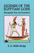 Legends of the Egyptian Gods: Hieroglyphic Texts and Translations