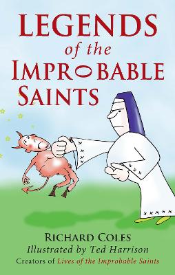 Legends of the Improbable Saints - Coles, Richard