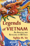Legends of Vietnam: An Analysis and Retelling of 88 Tales