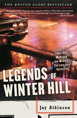 Legends of Winter Hill: Cops, Con Men, and Joe McCain, the Last Real Detective - Atkinson, Jay