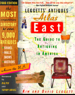 Leggett's Antiques Atlas: East: 2000 East Edition - Leggett, Kim, and Leggett, David