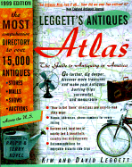 Leggetts' Antiques Atlas(tm), 1999 Edition: The Guide to Antiquing in America