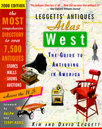 Leggetts' Antiques Atlas West, 2000 Edition: The Guide to Antiquing in America
