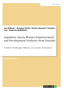Legislative Quota, Women Empowerment and Development. Evidence from Tanzania: A Study on Gender gap's influence on economic development