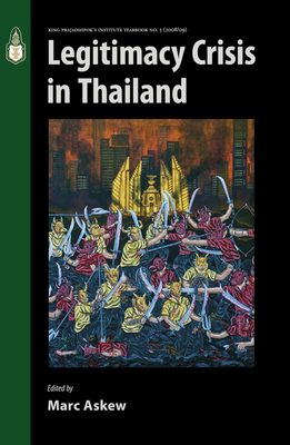 Legitimacy Crisis in Thailand - Askew, Marc