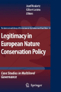 Legitimacy in European Nature Conservation Policy: Case Studies in Multilevel Governance - Keulartz, Jozef (Editor), and Leistra, Gilbert (Editor)