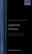 Legitimate Histories: Scott, Gothic, and the Authorities of Fiction