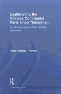 Legitimating the Chinese Communist Party Since Tiananmen: A Critical Analysis of the Stability Discourse