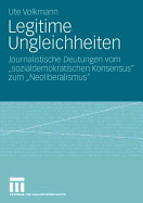 Legitime Ungleichheiten: Journalistische Deutungen Vom "Sozialdemokratischen Konsensus" Zum "Neoliberalismus