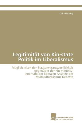 Legitimitat Von Kin-State Politik Im Liberalismus - Hatvany Csilla