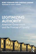 Legitimizing Authority: American Government and the Promise of Equality