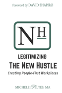 Legitimizing the New Hustle: Creating People-First Workplaces