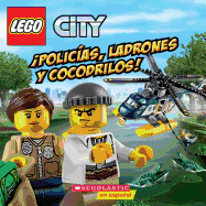 Lego City: Policas, Ladrones Y Cocodrilos! (Cops, Crocks, and Crooks!)