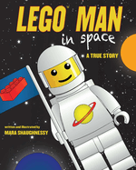Lego Man in Space: A True Story