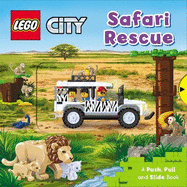 Lego?(r) City. Safari Rescue: A Push, Pull and Slide Book
