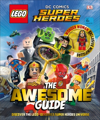 Lego(r) DC Comics Super Heroes the Awesome Guide - DK
