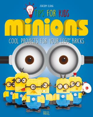 LEGO Tips for Kids: Minions: Cool Projects for your LEGO (R) Bricks - Klang, Joachim