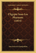 L'Egypte Sous Les Pharaons (1814)
