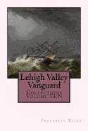 Lehigh Valley Vanguard Collections Volume TEN: Precarity Tales