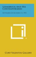 Lehmbruck and His Contemporaries: September 24-October 13, 1951