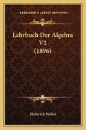 Lehrbuch Der Algebra V2 (1896)