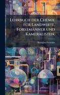Lehrbuch der Chemie f1/4r Landwirte, Forstmnner und Kameralisten.