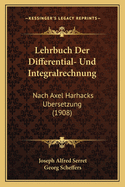 Lehrbuch Der Differential- Und Integralrechnung: Nach Axel Harhacks Ubersetzung (1908)