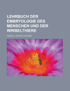 Lehrbuch Der Embryologie Des Menschen Und Der Wirbelthiere