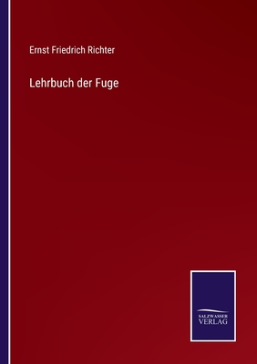 Lehrbuch der Fuge - Richter, Ernst Friedrich