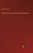 Lehrbuch Der Geologischen Formationskunde