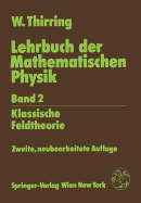 Lehrbuch Der Mathematischen Physik: Band 2: Klassische Feldtheorie - Thirring, Walter