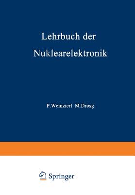 Lehrbuch Der Nuklearelektronik - Weinzierl, Peter, and Drosg, Manfred