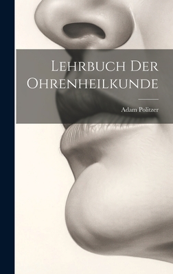 Lehrbuch Der Ohrenheilkunde - Politzer, Adam